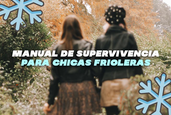 Manual de Supervivencia para Chicas Frioleras